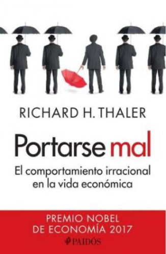 Portarse mal. El comportamiento irracional en la vida económica